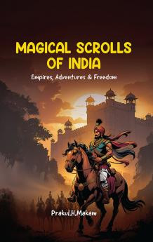 Magical Scrolls of India: Empires Adventures & Freedom