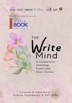 THE WRITE MIND: A Competition Anthology - Poetry and Short Stories