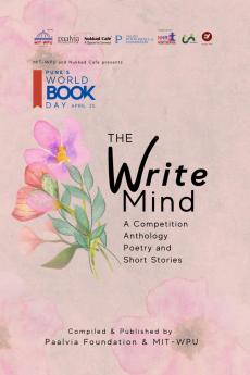 THE WRITE MIND: A Competition Anthology - Poetry and Short Stories