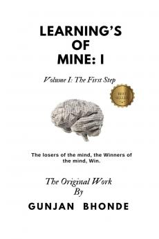 LEARNING'S OF MINE: I: Volume I: The First Step