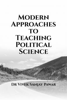 Modern Approaches to Teaching Political Science