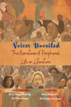 Voices Unveiled: The Narratives of Peripheral Life in Literature