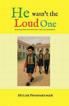 He Wasn’t the Loud One: Some boys don’t raise their voice They raise themselves.