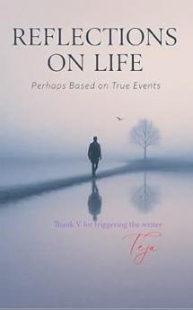 Reflections on Life: Perhaps Based on True Events