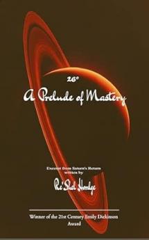 26° A Prelude to Mastery Excerpt from Saturn’s Return