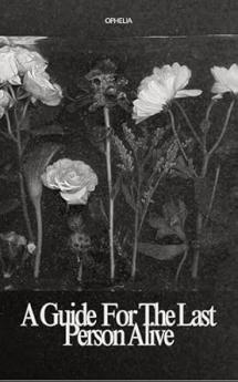 a guide for the last person alive