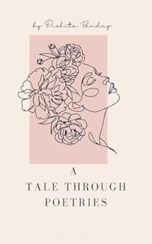 A TALE THROUGH POETRIES