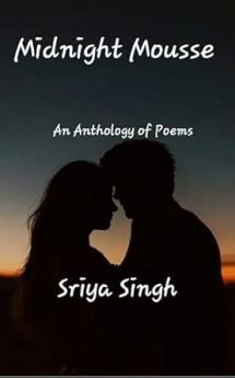 Midnight Mousse: An Anthology of Poems