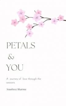 Petals & You: A Journey of love through the seasons