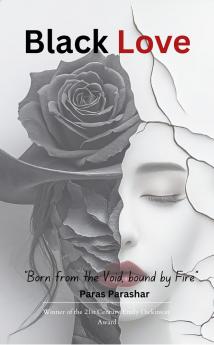 Black Love  Born from the Void Bound by Fire'