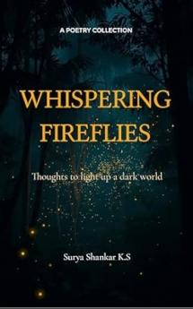 Whispering Fireflies: Thoughts to light up a dark world