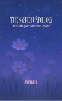 The Sacred Unfolding: In Dialogue with the Divine