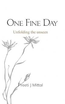 One Fine Day: Unfolding the unseen