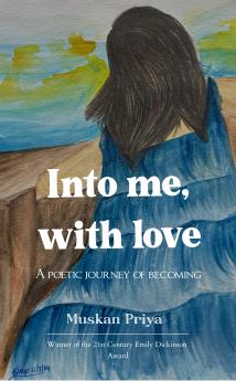 Into me with love - A poetic journey of becoming