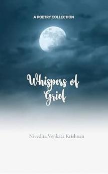 Whispers of Grief: A journey through love loss and light