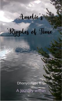 Amelie's 'Ripples of Time': A Journey within