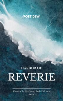 Harbor of Reverie: Poems from the Heart's Quiet Corners
