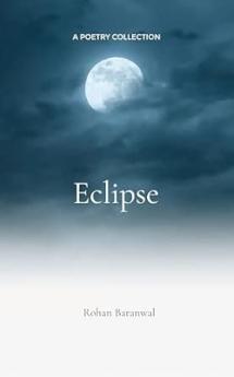 Eclipse: Meditations on Desire Loss and the Quiet Pulse of Life
