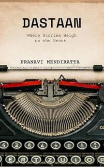 Dastaan: Where stories Weigh on the Heart