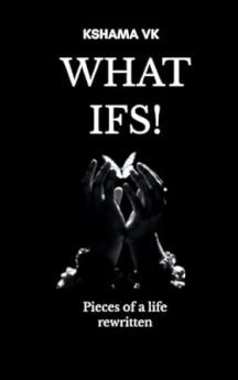 What Ifs! Pieces of a Life Rewritten