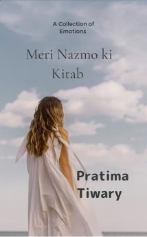 Meri nazmo ki kitab: A collection of emotions