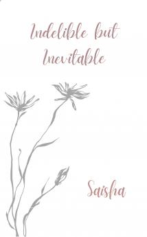 Indelible but Inevitable