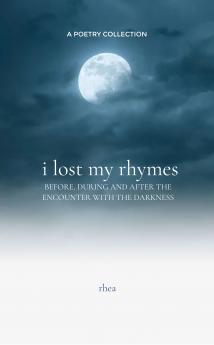 I lost my rhymes: before during and after the encounter with the darkness
