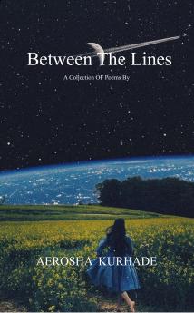 Between The Lines  A Collection Of Poems by