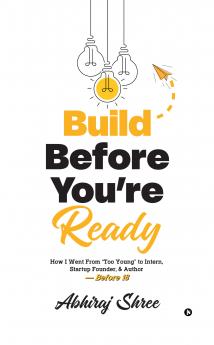 Build Before You're Ready