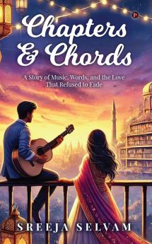 Chapters and Chords: A Story of Music Words and the Love That Refused to Fade