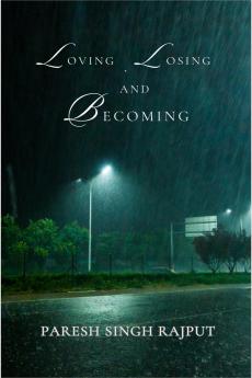 Loving  Losing and Becoming