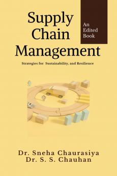 Supply Chain Management: Strategies for Sustainability and Resilience