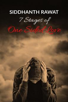 7 stages of One Sided love