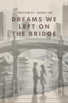 Dreams We Left on the Bridge