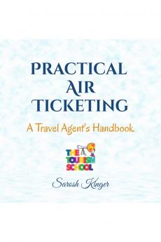 Practical Air Ticketing: A Travel Agent's Handbook