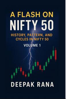 A Flash on Nifty 50           (Volume 1): History Pattern and Cycles in Nifty 50