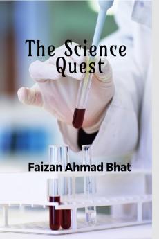 The Science Quest: Physics Chemistry Biology