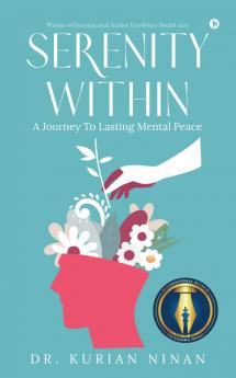 Serenity Within: A Journey To Lasting Mental Peace
