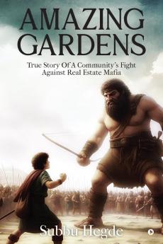 Amazing Gardens: True story of a community's fight against real estate mafia