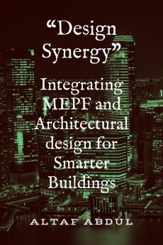 Integrating MEPF and Architectural design for Smarter Buildings: Choose your right design partner