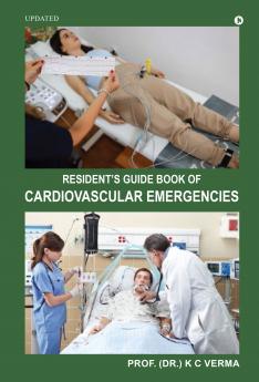 Updated Resident’s Guide Book of Cardiovascular Emergencies