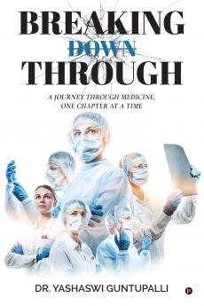 Breaking Through: A journey through medicine one chapter at a time
