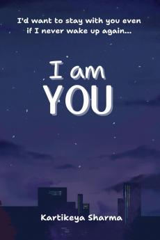 I am you: A Romance/Fantasy novel about finding support respect and solace from a person who truly understands and loves you- not just because they like you but because they ARE you
