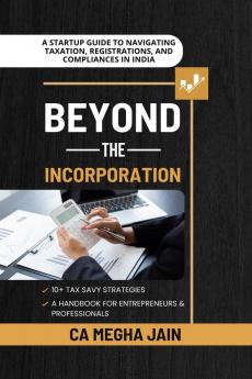 Beyond the Incorporation: A Startup Guide to Navigating Taxation Registrations and Compliances in India