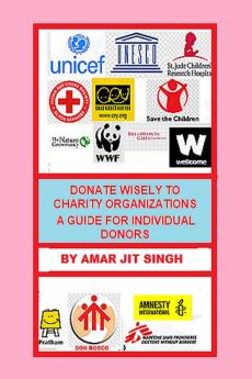DONATE WISELY TO CHARITY ORGANIZATIONS: A GUIDE FOR INDIVIDUAL DONORS