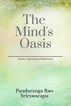 The Mind's Oasis: Dreams and Experiences