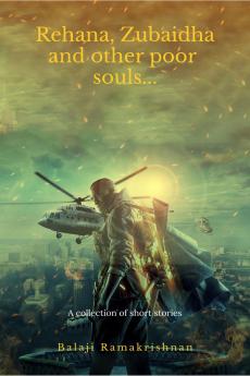 Rehana Zubaidha and Other poor souls...: A Collection of Short Stories