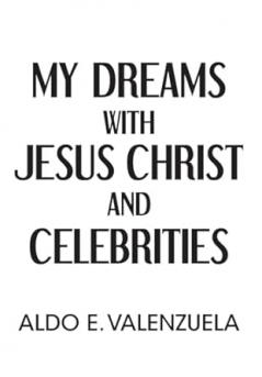 My Dreams with Jesus Christ and Celebrities
