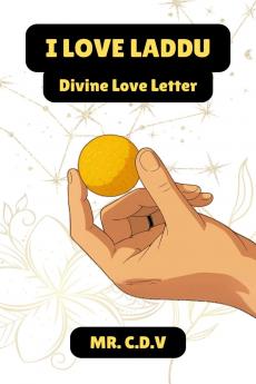 I LOVE LADDU: Divine Love Letter.