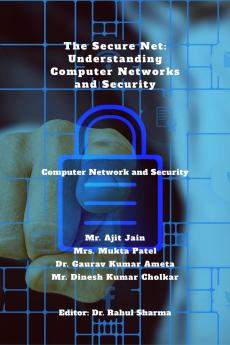 The Secure Net: Understanding Computer Networks and Security: Computer Network and Security